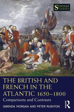 The British and French in the Atlantic 1650-1800 (eBook, PDF) - Morgan, Gwenda; Rushton, Peter