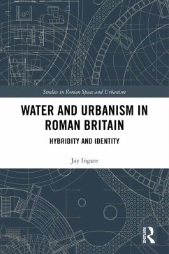 Cover Water and Urbanism in Roman Britain (eBook, PDF)
