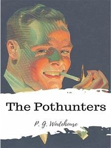 The Pothunters (eBook, ePUB) - G. Wodehouse, P.