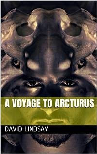 A Voyage to Arcturus (eBook, PDF) - Lindsay, David