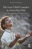The Lost Child Complex in Australian Film (eBook, PDF)