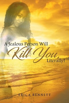 A Jealous Person Will Kill You, Literally! - Bennett, Erica
