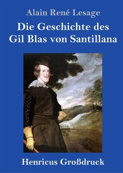 Die Geschichte des Gil Blas von Santillana (Großdruck) - Lesage, Alain René