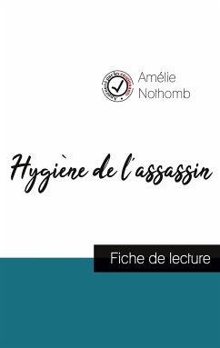 Hygiène de l'assassin de Amélie Nothomb (fiche de lecture et analyse complète de l'oeuvre) - Nothomb, Amélie