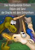 Das feuerspeiende Einhorn Eldura und Sarvi der Drache mit dem Einhornhorn (eBook, ePUB)