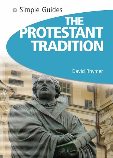 Protestant Tradition - Simple Guides (eBook, PDF) Protestant Tradition - Simple Guides (eBook, PDF)