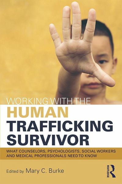 Working with the Human Trafficking Survivor (eBook, PDF) Working with the Human Trafficking Survivor (eBook, PDF)