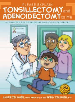 Please Explain Tonsillectomy and Adenoidectomy To Me (eBook, ePUB) - Zelinger, Laurie; Zelinger, Perry