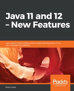 Java 11 and 12 – New Features (eBook, ePUB) - Gupta, Mala