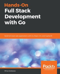 Hands-On Full Stack Development with Go (eBook, ePUB) - Andrawos, Mina