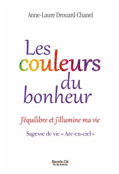 Les couleurs du bonheur (eBook, ePUB) - Drouard Chanel, Anne-Laure