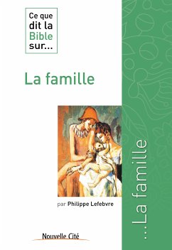 Ce que dit la Bible sur la famille (eBook, ePUB) - Lefebvre, Philippe