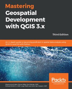 Mastering Geospatial Development with QGIS 3.x (eBook, ePUB) - Shammunul Islam, Islam