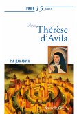 Prier 15 jours avec Therese d'Avila (eBook, ePUB)