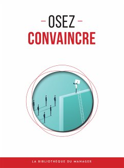 Osez convaincre (eBook, ePUB) - Collectif