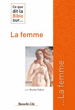 Ce que dit la Bible sur la femme (eBook, ePUB) - Fabre, Nicole