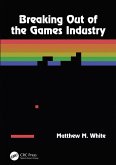 Breaking Out of the Games Industry (eBook, ePUB)