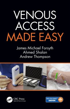 Venous Access Made Easy (eBook, ePUB) - Forsyth, James Michael; Shalan, Ahmed; Thompson, Andrew Roger
