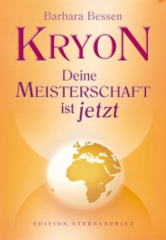 Kryon - Deine Meisterschaft ist jetzt (eBook, PDF) - Bessen, Barbara