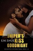 Sniper's Kiss Goodnight: Securities International Book 5.5 (eBook, ePUB) Sniper's Kiss Goodnight: Securities International Book 5.5 (eBook, ePUB)