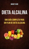Dieta alcalina: una guía completa para un plan de dieta alcalina (eBook, ePUB)