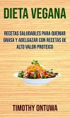 Dieta Vegana: Recetas Saludables Para Quemar Grasa Y Adelgazar Con Recetas De Alto Valor Proteico (eBook, ePUB)
