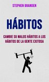 Hábitos : Cambie Su Malos Hábitos A Los Hábitos De La Gente Exitosa (Género: AUTO-AYUDA/ General, Género Secundario: PSICOLOGÍA/Personalidad) (eBook, ePUB)