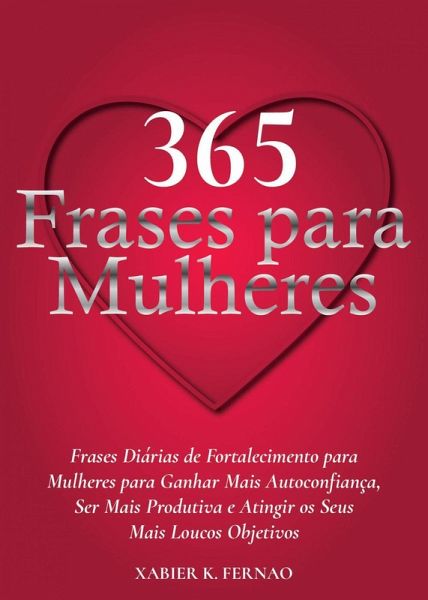 365 Frases para Mulheres (eBook, ePUB) 365 Frases para Mulheres (eBook, ePUB)