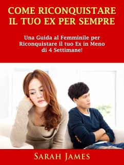 Come Riconquistare il Tuo Ex per Sempre (eBook, ePUB) Cover Come Riconquistare il Tuo Ex per Sempre (eBook, ePUB)