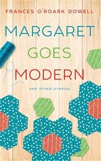 Margaret Goes Modern (eBook, ePUB) - O'Roark Dowell, Frances