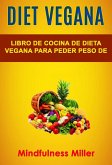 Diet Vegana: Libro De Cocina De Dieta Vegana Para Peder Peso De Manera Saludable (eBook, ePUB)