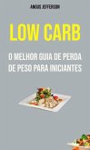 Low Carb: O Melhor Guia De Perda De Peso Para Iniciantes (eBook, ePUB)