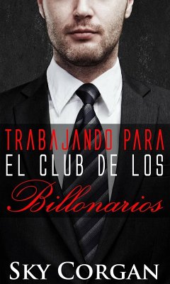Trabajando para el Club de los Billonarios (eBook, ePUB) Cover Trabajando para el Club de los Billonarios (eBook, ePUB)