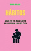 Hábitos: Acaba Con Tus Malos Hábitos En El Poderoso Libro Del Éxito (eBook, ePUB)