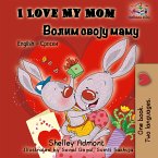 I Love My Mom Волим своју маму (eBook, ePUB)