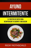 Ayuno Intermitente: 5:2 Recetas De Dieta Para Desintoxicar Tu Cuerpo Y Adelgazar (eBook, ePUB) Ayuno Intermitente: 5:2 Recetas De Dieta Para Desintoxicar Tu Cuerpo Y Adelgazar (eBook, ePUB)