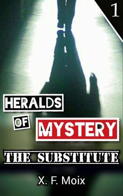 Cover Heralds of Mystery. The Substitute. (Chronicles of the Unusual) (eBook, ePUB)