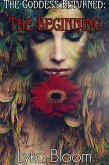 The Goddess Returned: The Beginning (eBook, ePUB) The Goddess Returned: The Beginning (eBook, ePUB)