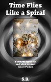 Time Flies Like a Spiral (Femdom Hypnosis and Mind Control Micro-Fiction, #5) (eBook, ePUB)
