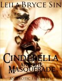 Cinderella and the Masquerade (Erotic Fairy Tales Volumes 6-9, #3) (eBook, ePUB)