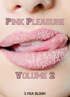 Pink Pleasure Volume 2 (eBook, ePUB) - Bloom, Lyka