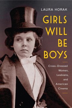 Girls Will Be Boys (eBook, PDF) - Laura Horak, Horak