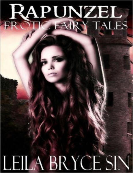 Rapunzel (Erotic Fairy Tales Volumes 1-5, #3) (eBook, ePUB)
