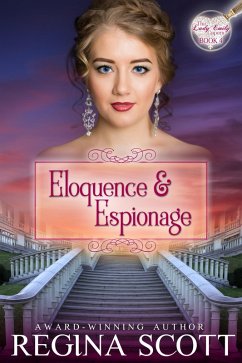 Cover Eloquence and Espionage: A Regency Romance Mystery (The Lady Emily Capers, #4) (eBook, ePUB)