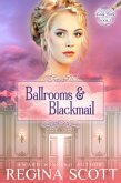 Ballrooms and Blackmail: A Regency Romance Mystery (The Lady Emily Capers, #3) (eBook, ePUB)