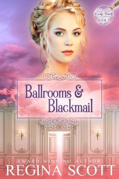Cover Ballrooms and Blackmail: A Regency Romance Mystery (The Lady Emily Capers, #3) (eBook, ePUB)