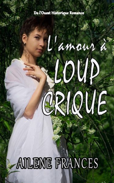 L'amour à Loup Crique (eBook, ePUB) L'amour à Loup Crique (eBook, ePUB)