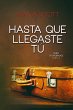 Hasta que llegaste tú (eBook, ePUB) - Bild 1