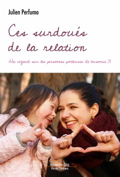 Ces surdoués de la relation (eBook, ePUB) - Perfumo, Julien