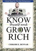 Know Thyself And Grow Rich : A Must Read For The New Age Entrepreneur (eBook, ePUB)